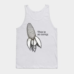 This is so corny Tank Top